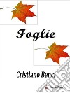 Foglie. E-book. Formato EPUB ebook di Cristiano Benci