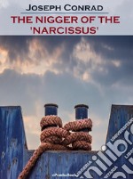 The Nigger of the &apos;Narcissus&apos; (Annotated). E-book. Formato EPUB ebook