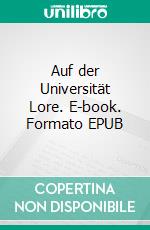 Auf der Universität Lore. E-book. Formato EPUB ebook di Theodor Storm