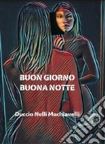 Buon giorno Buona notte. E-book. Formato EPUB