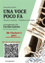 Bb Clarinet 4 part of &quot;Una voce poco fa&quot; for Clarinet QuintetRosina&apos;s cavatina &quot;Il Barbiere di Siviglia&quot;. E-book. Formato EPUB