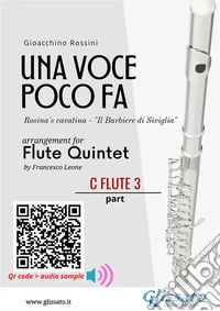 C Flute 3 part of "Una voce poco fa" for Flute QuintetRosina's cavatina "Il Barbiere di Siviglia". E-book. Formato EPUB ebook