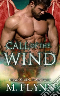 Call of the Wind: Dragon Sin #4 (Dragon Shifter Romance). E-book. Formato EPUB ebook