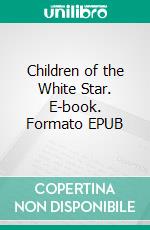 Children of the White Star. E-book. Formato EPUB ebook