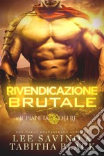 Rivendicazione brutale. E-book. Formato EPUB ebook