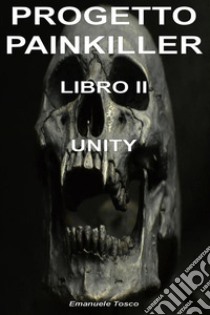 Progetto PainkillerLibro 2 - Unity. E-book. Formato EPUB ebook di Emanuele Tosco