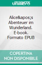 Alice's Abenteuer im Wunderland. E-book. Formato EPUB ebook di Lewis Carroll