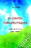 20 Contes thérapeutiquesAdaptés aux techniques d’(auto-) hypnose. E-book. Formato EPUB ebook di Oprandi Lory