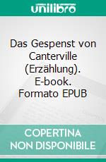 Das Gespenst von Canterville (Erzählung). E-book. Formato EPUB ebook di Oscar Wilde