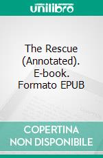 The Rescue (Annotated). E-book. Formato EPUB ebook