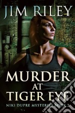 Murder At Tiger Eye. E-book. Formato EPUB ebook