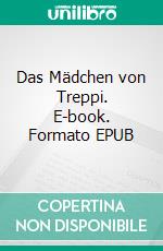 Das Mädchen von Treppi. E-book. Formato EPUB ebook