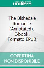 The Blithedale Romance (Annotated). E-book. Formato EPUB ebook