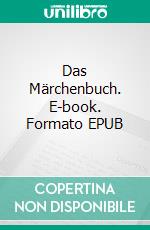 Das Märchenbuch. E-book. Formato EPUB ebook di Ludwig Bechstein