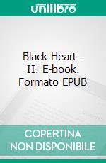 Black Heart - II. E-book. Formato EPUB ebook di Lauren Lewis