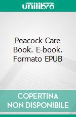 Peacock Care Book. E-book. Formato EPUB ebook