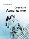 Next to meOltretutto. E-book. Formato EPUB ebook di Corradina Vella