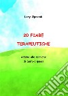 20 Fiabe terapeuticheAdatte alle tecniche di (auto-) ipnosi. E-book. Formato EPUB ebook di Oprandi Lory