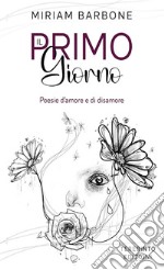 Il primo giornoPoesie d’amore e di disamore. E-book. Formato EPUB ebook