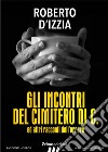 Gli incontri del cimitero di C.ed altri racconti dell&apos;orrore. E-book. Formato EPUB ebook