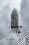 La chaleur du printemps. E-book. Formato EPUB ebook di Jennie Smith