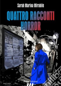 Quattro racconti horror. E-book. Formato EPUB ebook di Sarah Marina Mirabile