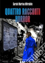 Quattro racconti horror. E-book. Formato EPUB