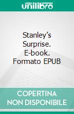 Stanley’s Surprise. E-book. Formato EPUB ebook di Emma Dredge