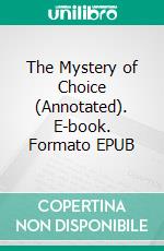 The Mystery of Choice (Annotated). E-book. Formato EPUB ebook di Robert W. Chambers