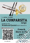 French Horn in Eb part &quot;La Cumparsita&quot; tango for Woodwind Quintetintermediate level. E-book. Formato EPUB ebook