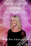 Conversations with past friends of Olivia Newton John. E-book. Formato EPUB ebook