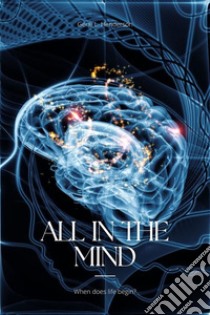 All In The Mind. E-book. Formato EPUB ebook di L. Henderson Gene