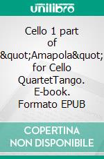 Cello 1 part of &quot;Amapola&quot; for Cello QuartetTango. E-book. Formato EPUB ebook