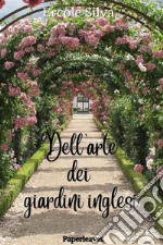 Dell&apos;arte dei giardini inglesi. E-book. Formato EPUB ebook