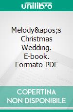 Melody's Christmas Wedding. E-book. Formato PDF ebook di ID Johnson