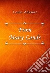 From Many Lands. E-book. Formato EPUB ebook di Louis Adamic