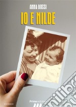 Io e Nilde. E-book. Formato EPUB ebook