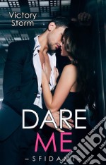 Dare Me. SfidamiLove Storm series #4. E-book. Formato EPUB ebook