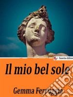 Il mio bel sole. E-book. Formato EPUB ebook