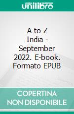 A to Z India - September 2022. E-book. Formato EPUB ebook