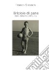 Briciole di paneDiario della mia prima vita. E-book. Formato EPUB ebook di Franco Lissandrin