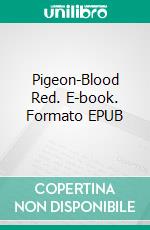 Pigeon-Blood Red. E-book. Formato EPUB ebook