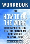 Workbook on How to Do the Work by Nicole LePera: Summary Study Guide. E-book. Formato EPUB ebook di Aspire Workbook