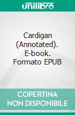 Cardigan (Annotated). E-book. Formato EPUB ebook di Robert W. Chambers