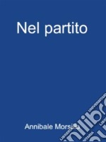 Nel partito. E-book. Formato EPUB ebook