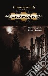 I fantasmi di Endmoon. E-book. Formato EPUB ebook di Sabia Eileen