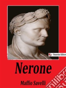 Nerone. E-book. Formato EPUB ebook di Maffio Savelli