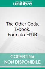 The Other Gods. E-book. Formato EPUB ebook