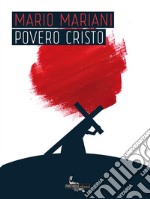 Povero Cristo. E-book. Formato EPUB