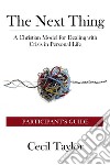 The Next Thing: Participant's GuideA Christian Model for Dealing with Crisis in Personal Life. E-book. Formato EPUB ebook di Cecil Taylor